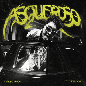 ASQUEROSO by Tiago PZK