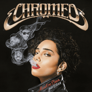 Must've Been (feat. DRAM) by Chromeo