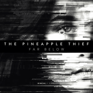 Far Below by The Pineapple Thief