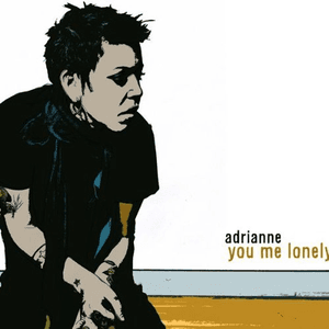You Me Lonely by ADRIANNA