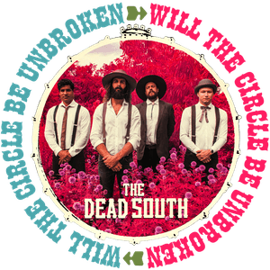 Will The Circle Be Unbroken by The Dead South