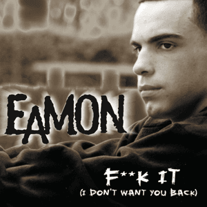Fuck It by Eamon