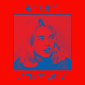 Let's Find an Out by Snail Mail