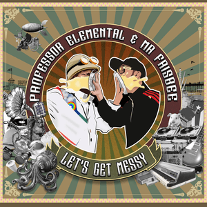 Let's Get Messy by Professor Elemental