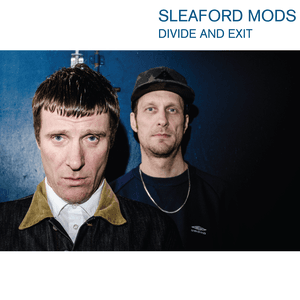 Divide And Exit by Sleaford Mods