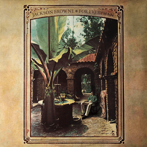 For Everyman by Jackson Browne