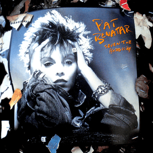 Seven The Hard Way by Pat Benatar