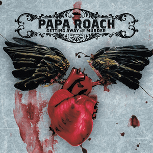 Getting Away with Murder by Papa Roach