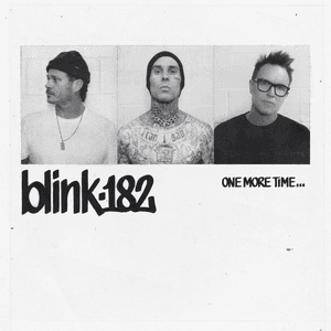 ONE MORE TIME... by blink‐182