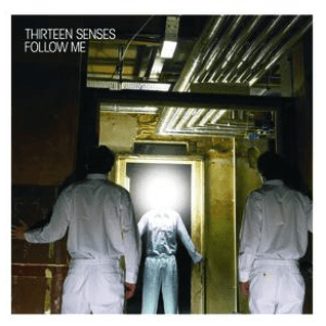 Follow Me by Thirteen Senses