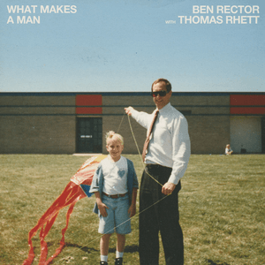 What Makes a Man by Ben Rector