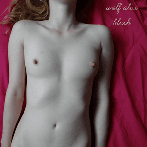 Blush EP by Wolf Alice