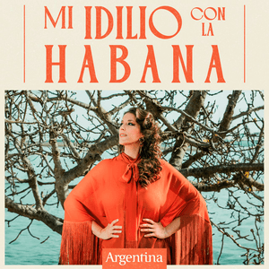 Mi Idilio Con la Habana by Argentina