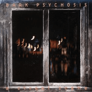A Street Scene by Bark Psychosis