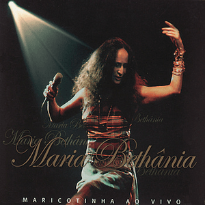 Maricotinha Ao Vivo [Disc 1] by Maria Bethânia
