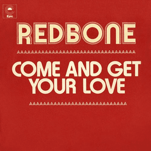 Come And Get Your Love by Redbone