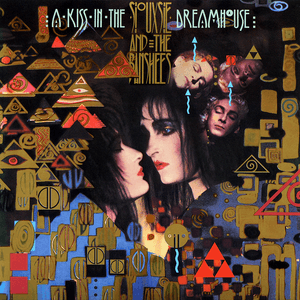 A Kiss in the Dreamhouse by Siouxsie and the Banshees