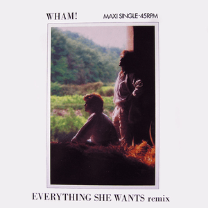 Everything She Wants (Remix) by Wham!