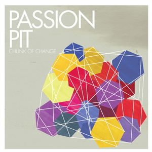 Chunk of Change [EP] by Passion Pit