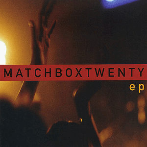 EP by Matchbox Twenty