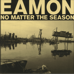 No Matter The Season by Eamon