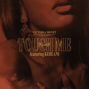 Touch Me (feat. Kehlani) [Remix] by Victoria Monét
