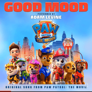 Good Mood (Original Song From Paw Patrol: The Movie) by Adam Levine