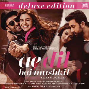 Ae Dil Hai Mushkil (Deluxe Edition) [Original Motion Picture Soundtrack] by Pritam & Arijit Singh