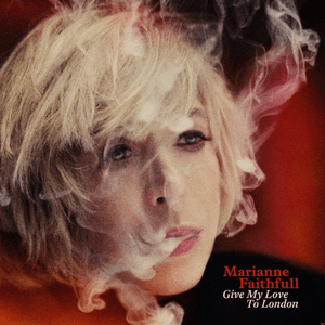 Give My Love To London by Marianne Faithfull