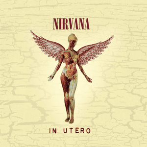 In Utero - 20th Anniversary Remaster by Nirvana