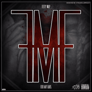 For My Fans by Fetty Wap