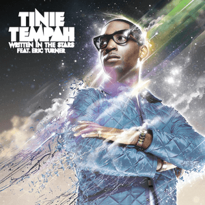 Written In The Stars (feat. Eric Turner) by Tinie Tempah