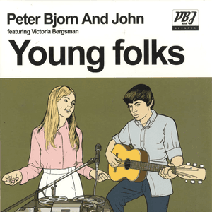 Young Folks by Peter Bjorn and John