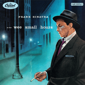 In the Wee Small Hours by Frank Sinatra