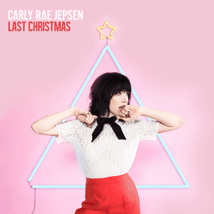 Last Christmas by Carly Rae Jepsen