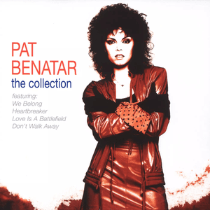 Pat Benatar: The Collection by Pat Benatar