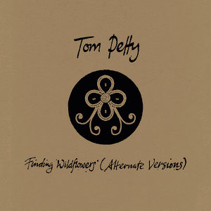 Finding Wildflowers (Alternate Versions) by Tom Petty