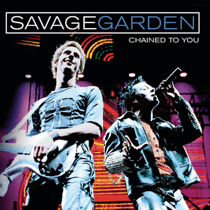 Chained to You by Savage Garden