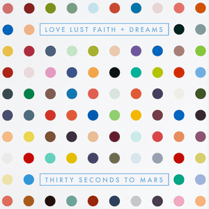 Love Lust Faith + Dreams by Thirty Seconds to Mars