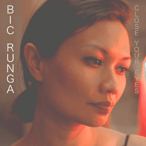 Close Your Eyes by Bic Runga
