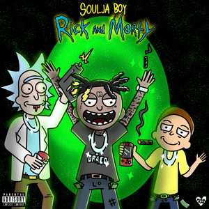 Rick & Morty by Soulja Boy Tell'em