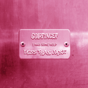 I Had Some Help by Goldfinger