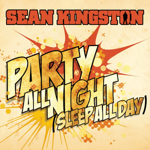 Party All Night (Sleep All Day) by Sean Kingston