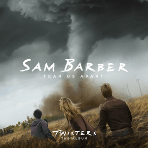 Tear Us Apart (From Twisters: The Album) by Sam Barber