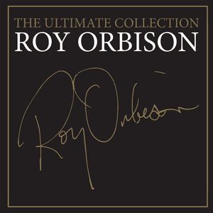 The Ultimate Collection by Roy Orbison