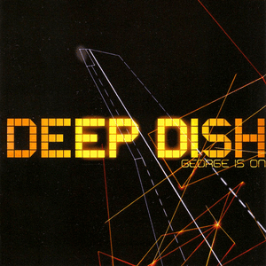 George Is On (disc 1) by Deep Dish