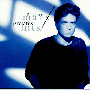 Richard Marx - Greatest Hits by Richard Marx