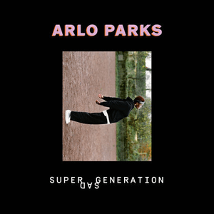 Super Sad Generation by Arlo Parks