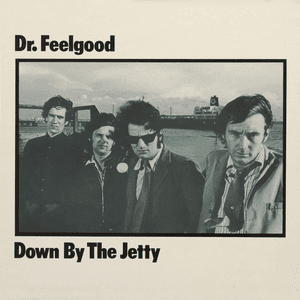 Down By The Jetty (2025 Remaster) by Dr. Feelgood