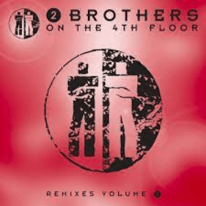 Remixes 1 by 2 Brothers on the 4th Floor